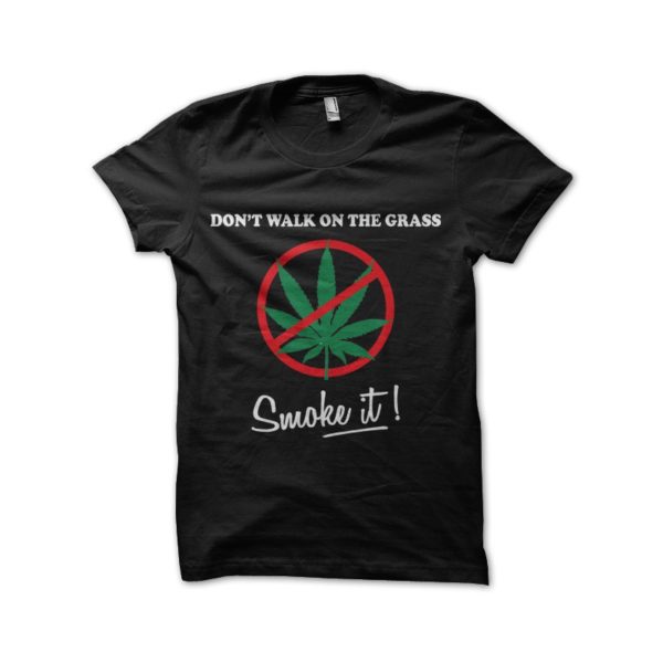 Rasta Tee-Shirt Shirt Do not Walk On The Grass, Smoke it! - Black