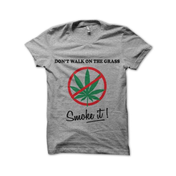 Rasta Tee-Shirt T-Shirt Do not Walk On The Grass, Smoke it! - Grey